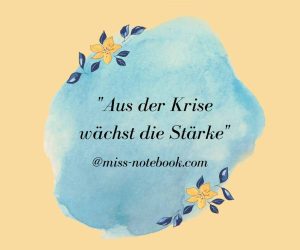 Motivational Quote Aus der Krise wächst die Stärke